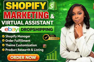 be your shopify VA, dropshipping store manager and ecommerce virtual assistant