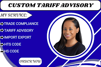 provide custom tarrif advisory, reduce duty cost and hs code classification