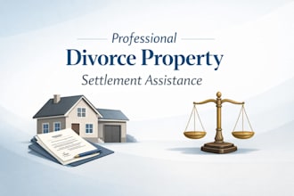 prepare and review divorce property settlement documents