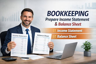 bookkeeping, prepare income statement and balance sheet