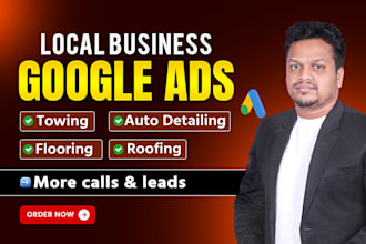 setup google ads for towing, auto detailing, flooring, roofing company