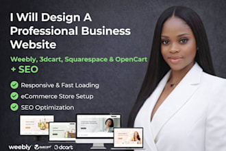 design a professional business  weebly 3dcart squarespace opencart  website seo