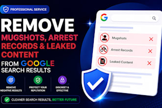 remove mugshots, arrest records, and leaked content from google search results