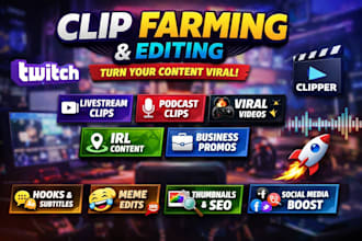 video clipping, twitch clipper, clip editing, irl clipping, clip farming