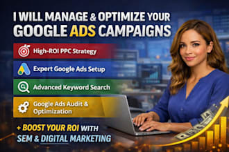 be your google ads expert, ads manager for high ROI SEM ads campaigns