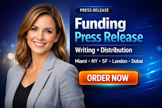 startup funding press release writing ,distribution to miami, ny, london, dubai