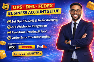 setup ups,dhl, fedex business accounts, API webhooks tracking sync order error