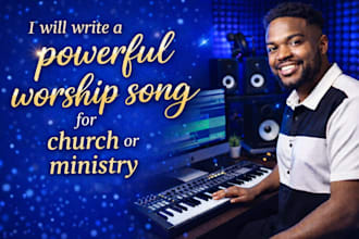 write a powerful worship song for church or ministry