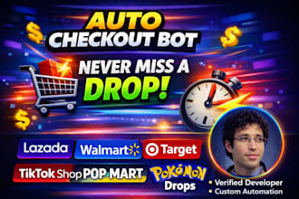 develop fast auto purchase bot, lazada monitoring bot, target bot, walmart bot