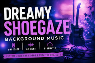 create cinematic shoegaze and ambient background music for videos