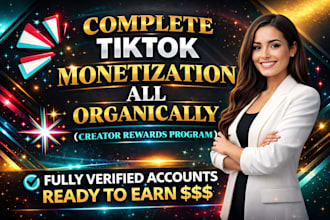 do complete tik tok monetization organically in creator rewards program