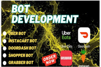 create doordash bot instacart bot uber bot amazon bot grubhub bot auto grabber
