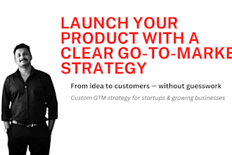 create a powerful go to market strategy to launch and grow your business