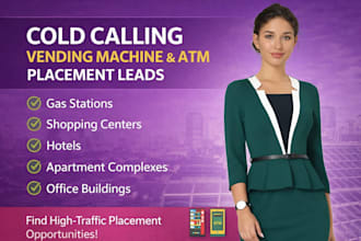 do cold calling to find high traffic vending machine and atm placement leads