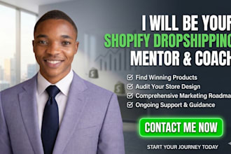 be your shopify dropshipping mentor, ecommerce coach and dropshipping guide