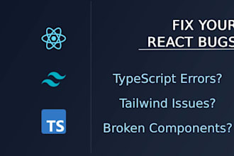 fix react, typescript or tailwind CSS bugs in your web app