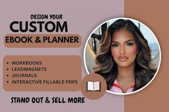 create ebook designs, journal designs, fillable PDF designs, planner designs
