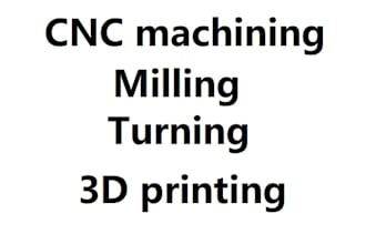 do cnc machining, milling, turning, 3d printing for your parts