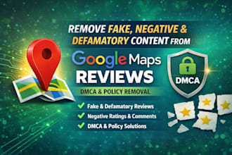 remove fake harmful google maps and business reviews