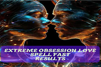 cast extremely powerful obsession, contact, lust love spell on anyone