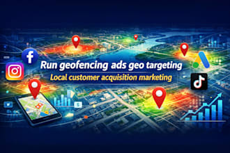 run geofencing ads geo targeting local customer acquisition marketing