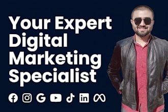 be your digital marketing specialist for google ads and social media expert