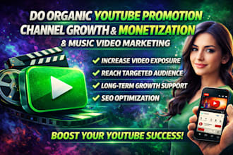 do organic youtube promotion,channel monetization,website, music video promotion