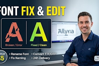 fix, edit, or modify your font files in 24 hours