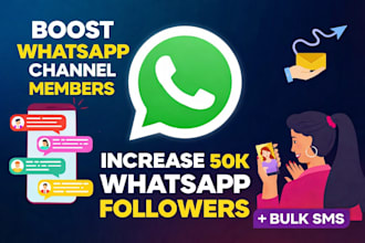 boost whatsapp channel members and increase 50k whatsapp followers with balk sms