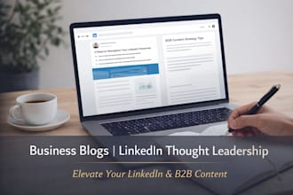 write linkedin posts business blogs and b2b thought leadership articles