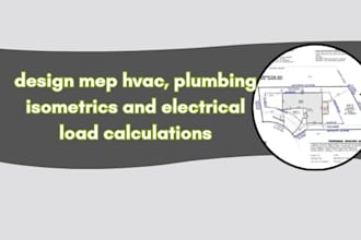 design mep hvac, plumbing isometrics and electrical load calculations