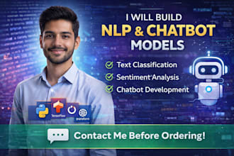 develop nlp models for text classification, sentiment analysis, and chatbot