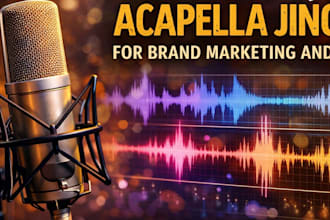 create catchy acapella jingle for brand marketing and ads