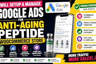 setup and manage google ads for anti aging peptide woocommerce store