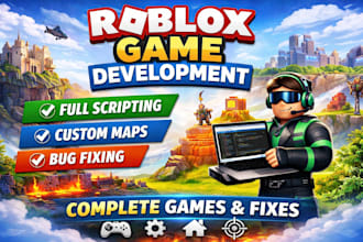 write full roblox script, develop roblox game, roblox map and fix bugs