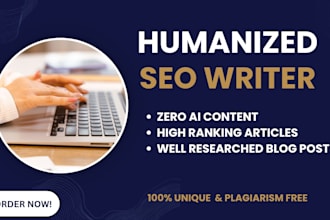 write humanized SEO articles and be your blog post writer