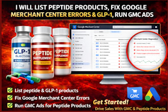 list peptide products, fix google merchant center errors and glp1, run gmc ads