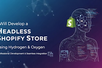 develop a headless shopify store using hydrogen and oxygen
