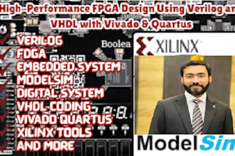 do verilog, vhdl coding for fpga using vivado, quartus, xilinix, modelsim