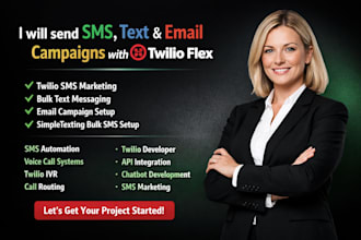 develop twilio flex, SMS automation, bulk SMS, IVR, and voice call systems
