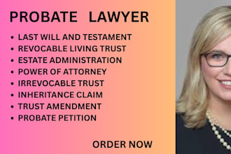 draft trusts, wills, powers of attorney, inheritance claim and probate documents