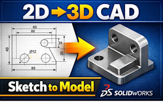 turn your 2d drawing or sketch into a detailed 3d cad model