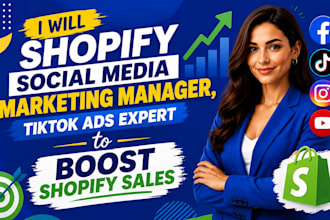 shopify social media marketing manager, tiktok ads expert to boost shopify sales