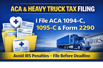 file aca 1094c 1095c and form 2290 heavy truck tax fast