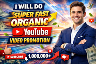 do super fast oragnic youtube video promotion