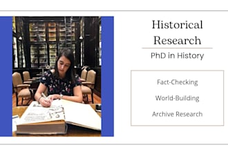 be your phd historian for research and fact checking