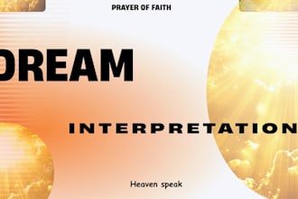 prophetically interpret your dream and give its spiritual meaning