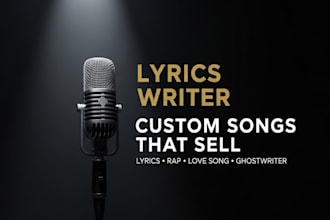 write a custom song , lyrics, rap or love song as your professional songwriter