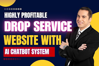 develop a highly profitable dropservice website with ai chatbot