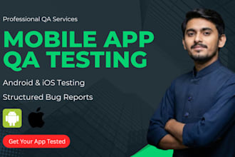 do android app testing and ios app testing with detailed bug reports